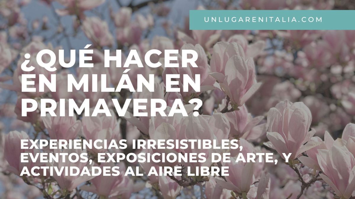 que hacer en Milán en primavera