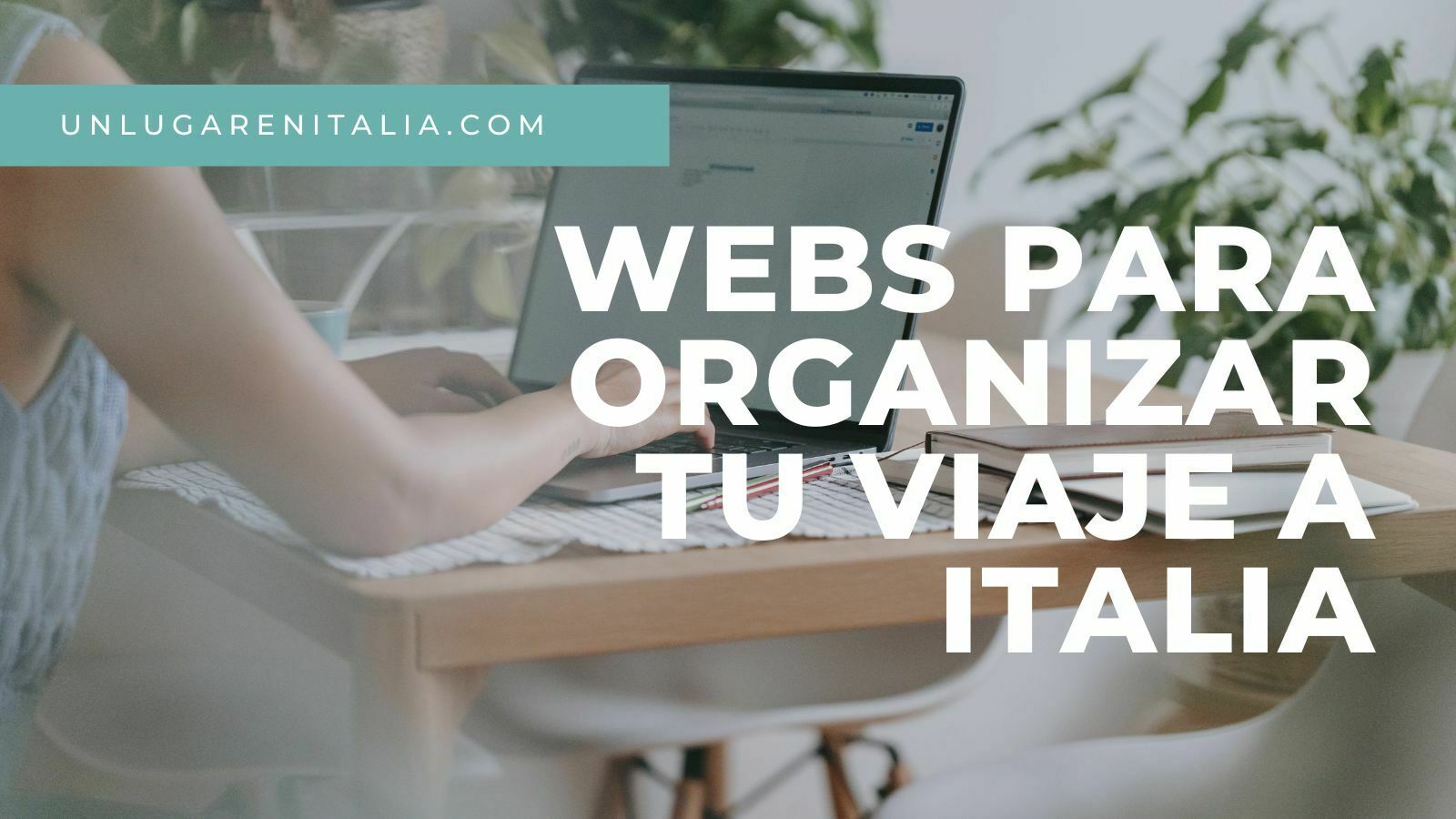 Webs para organizar viaje a Italia | Un lugar en Italia