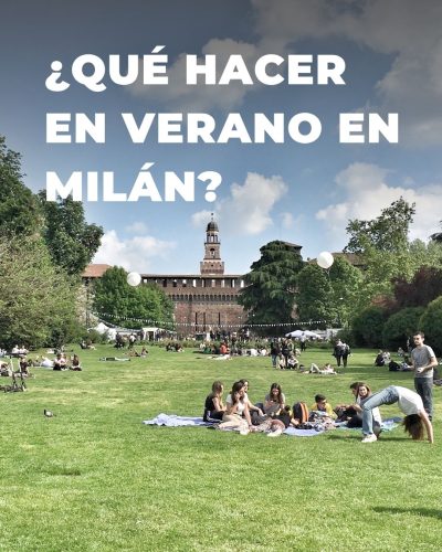 Milán en Verano. blog de viajes a Italia.